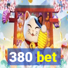 380 bet